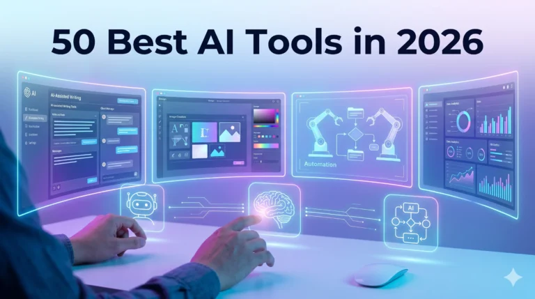 50 Best AI Tools in 2026 (Free & Paid) for Creators, Businesses & Beginners